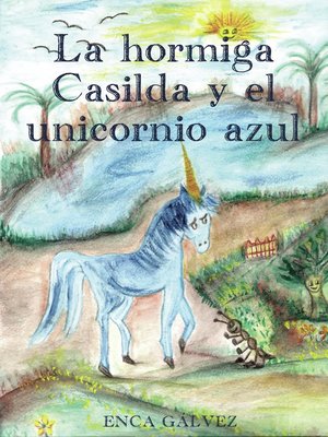 cover image of La hormiga Casilda y el Unicornio Azul